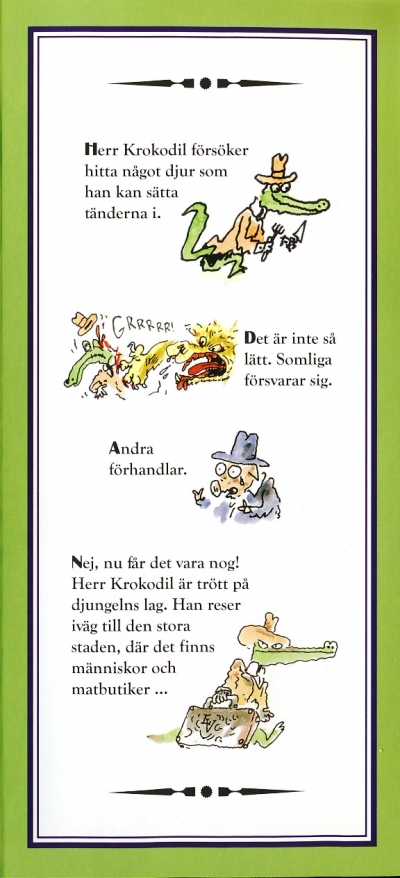 Herr Krokodil är mycket hungrig