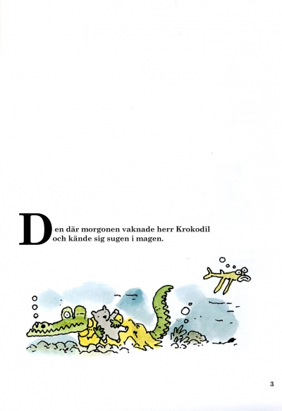 Herr Krokodil är mycket hungrig